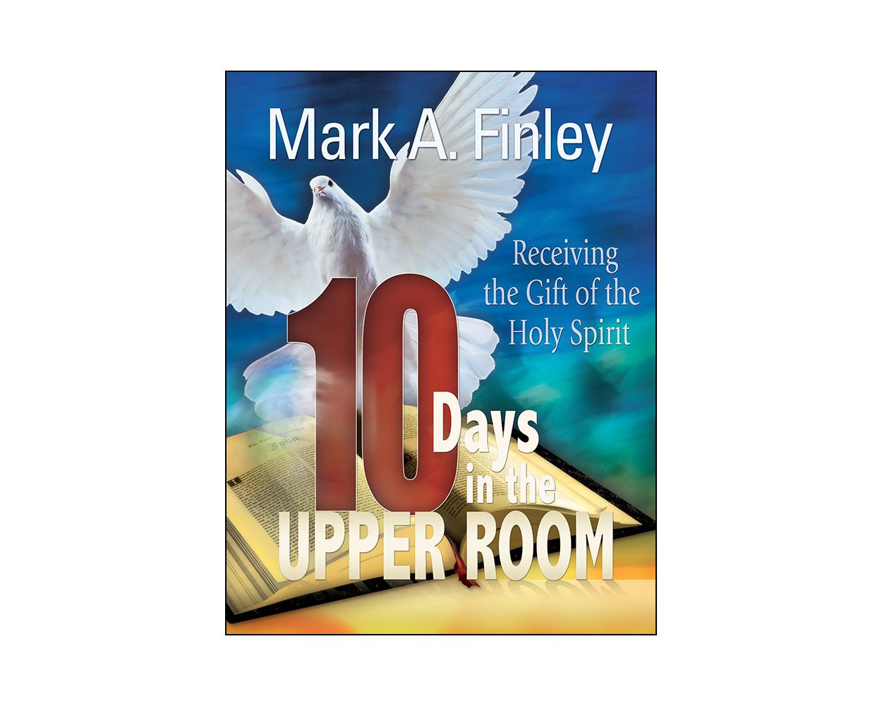 Portada del libro *10 días en el Cenáculo*, de Mark A. Finley, en la que aparece una paloma blanca —que simboliza el poder del Espíritu Santo— sobre una Biblia abierta, con llamativos motivos gráficos en azul y naranja de fondo.