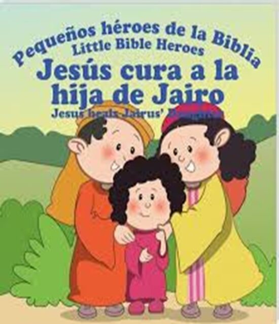 Peq Heroes Jesus cura la Hija de Jairo