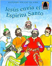 Ilustración de seis hombres con llamas sobre sus cabezas, de pie juntos bajo el cielo, con un texto en rima en español sobre cómo Jesús envió al Espíritu Santo, procedente de las «Historias bíblicas» de Libros Arco.