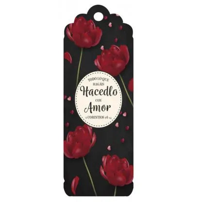 Marcapáginas con fondo negro y flores rojas, en el que aparece el versículo de la Biblia en español: «Todo lo que hagáis, hacedlo con amor». 1 Corintios 16:14: perfecto para inspirar «cosas hechas con amor» cada día.