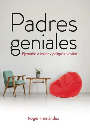 Portada del libro Padres geniales, un manual sobre crianza en el que aparecen una silla, una mesita auxiliar con una planta y un puf para ilustrar las lecciones bíblicas sobre la crianza de los hijos.
