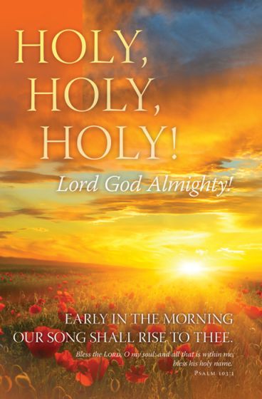 Amanecer sobre un campo de flores rojas con las palabras «¡Santo, Santo, Santo! ¡Señor Dios Todopoderoso!». A primera hora de la mañana, nuestro canto se elevará hacia ti en letra grande, ideal para boletines de iglesia o para destacar el Salmo 103:1.