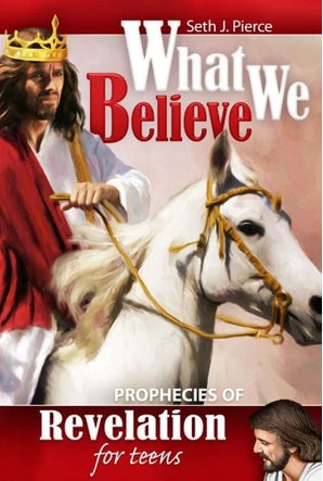 Portada del libro de la serie What We Believe, en la que aparece una ilustración de Jesús con una corona y montado en un caballo blanco, en representación de las profecías del Apocalipsis.