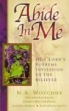 Portada del libro *Abide in Me*, de N. A. Woychuk, en la que aparecen uvas y el texto: «La invitación suprema de Nuestro Señor al creyente»: una inspiradora mezcla de reflexiones del apóstol Juan y poesía cristiana.