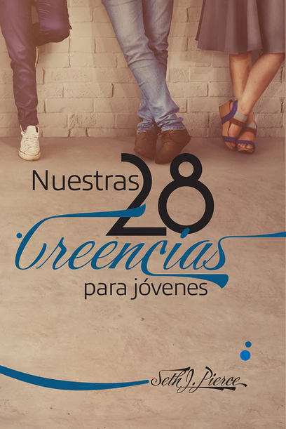 Portada del libro para jóvenes *Nuestras 28 creencias para jóvenes*, de Seth J. Pierce, en la que aparecen tres personas de pie frente a una pared de ladrillos, de las que solo se ven las piernas, y que explora las doctrinas adventistas de la Iglesia Adventista.