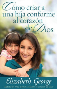 Una mujer y una niña sonríen juntas al aire libre en la portada de «Cómo criar a una hija conforme al corazón de Dios», un inspirador estudio bíblico de Elizabeth George dirigido a madres e hijas que desean crecer según la Biblia.