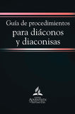 Guía de procedimientos para Diaconos y Diaconisas