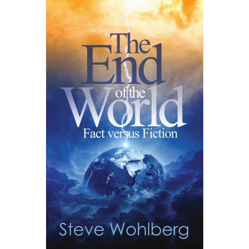 Portada del libro *El fin del mundo: realidad frente a ficción*, de Steve Wohlberg, en la que aparece una Tierra agrietada con nubes espectaculares en tonos amarillos y azules, que reflejan los signos urgentes de Su llegada y los misterios que rodean el fin del mundo.