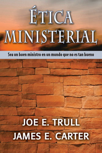 Portada del libro *Ética Ministerial*, de Joe E. Trull y James E. Carter, en la que aparecen una pared de ladrillos y un cielo al atardecer. El texto dice: «Sé un buen ministro con compromiso ético en un mundo que no es tan bueno».