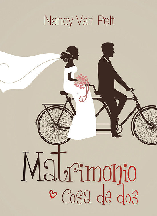 Portada del libro *Matrimonio, cosa de dos*, de Nancy Van Pelt, en la que aparecen unos novios montados juntos en una bicicleta tándem, lo que simboliza cómo el matrimonio puede construir una familia sólida.