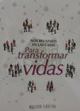 Nos Reunimos en las Casas para Transformar Vidas