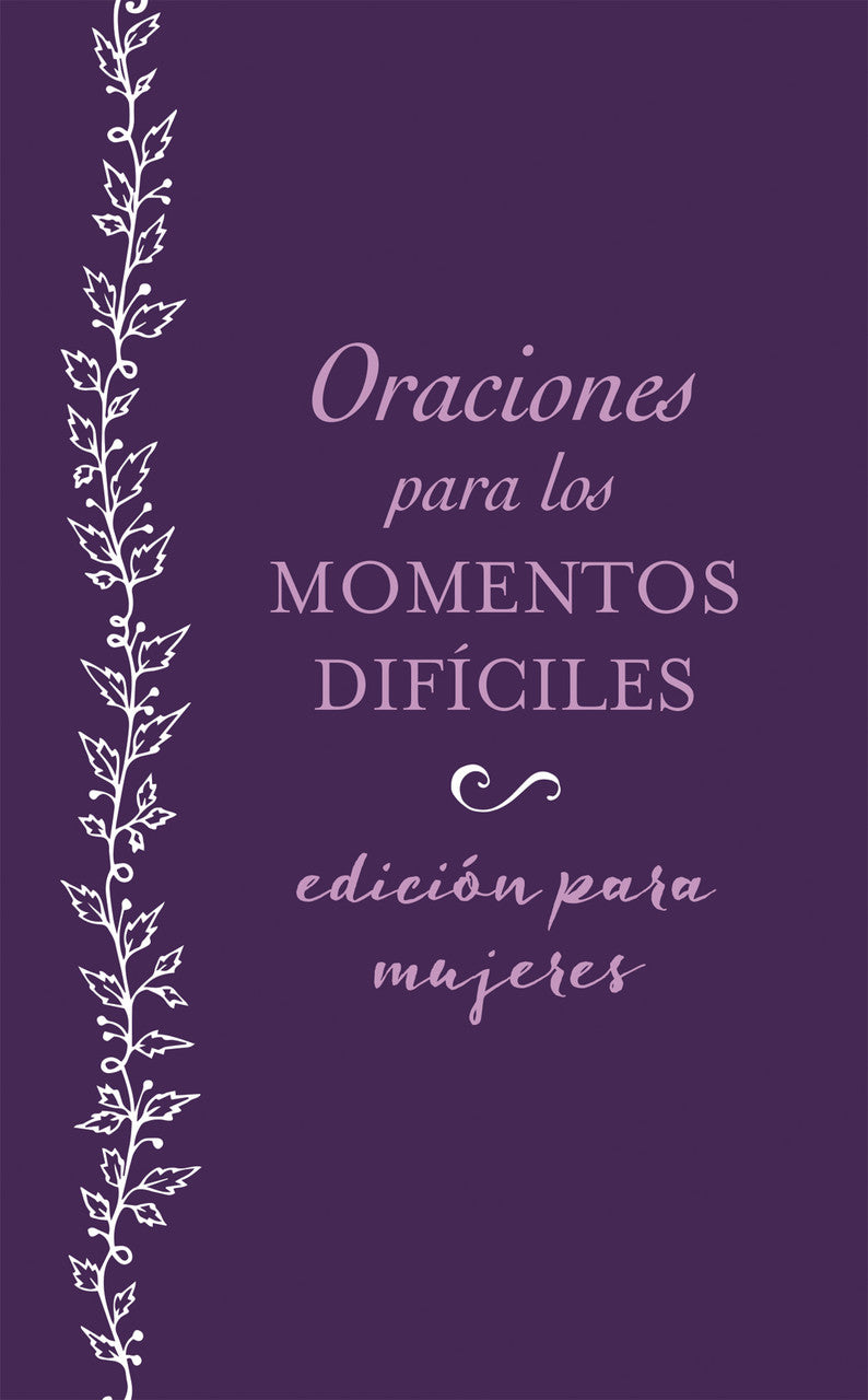 Una portada morada con texto en blanco y rosa que dice «Oraciones para los momentos difíciles, edición para mujeres», y un diseño floral blanco a lo largo del borde izquierdo; incluye reflexiones devocionales y una guía práctica de oración.