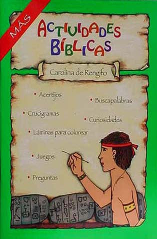 Portada con un borde verde titulada «Más Actividades Bíblicas», de Carolina de Rengifo. En ella aparece una persona ilustrada con atuendo antiguo escribiendo en una tablilla de piedra. Incluye verdades espirituales, manualidades para niños, acertijos, rompecabezas y juegos.