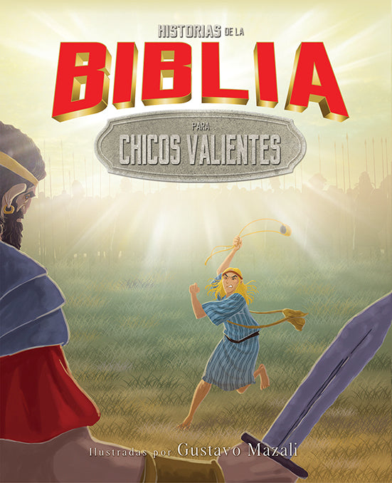 La portada ilustrada del libro muestra a un niño pequeño con una honda frente a un guerrero gigante, lo que refleja el espíritu de los héroes de la Biblia, con el título «Historias de la Biblia para chicos valientes».
