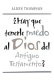 Hay que tenerle miedo al Dios del Antiguo Testamento