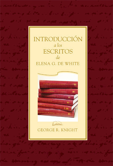 Portada del libro *Introducción a los escritos de Elena G. de White*, de George Knight, en la que aparece una pila de libros rojos sobre un fondo granate con detalles dorados, que destacan la interpretación bíblica y los escritos proféticos de White.