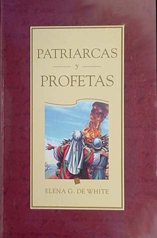Portada del libro *Patriarcas y Profetas*, de Elena G. de White, en la que aparece una ilustración de dos figuras frente a un altar en llamas, que simboliza el conflicto entre el bien y el mal que se analiza en sus páginas.
