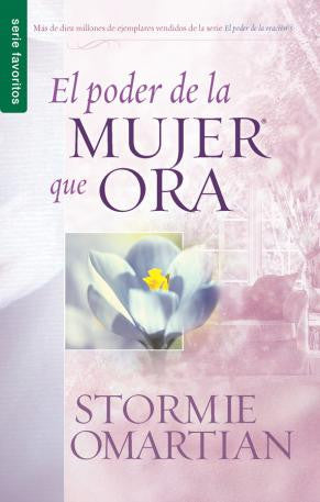 Portada del libro en español titulado *El poder de la mujer que ora*, de Stormie Omartian, en la que aparecen una flor y un fondo rosa claro, ideal para la mujer cristiana que busca fortalecer su relación íntima con Dios.