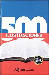 Portada del libro «500 Ilustraciones», de Alfredo Lerín, en la que destacan un texto grande en blanco, la ilustración de un libro abierto y una etiqueta con la inscripción «Edición Revisada»: perfecta para quienes buscan relatos útiles de grandes maestros.