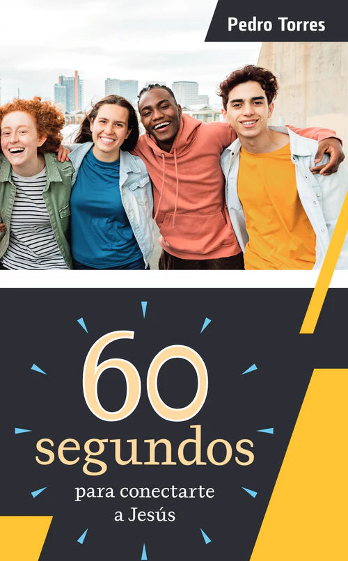 Cuatro jóvenes sonrientes posan juntos al aire libre. Debajo de ellos se ve la portada de un libro titulado «60 segundos para conectarte a Jesús», de Pedro Torres, un libro de reflexiones que explora las parábolas y las enseñanzas de Jesús.