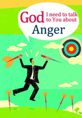 God I need to talk to you about Anger