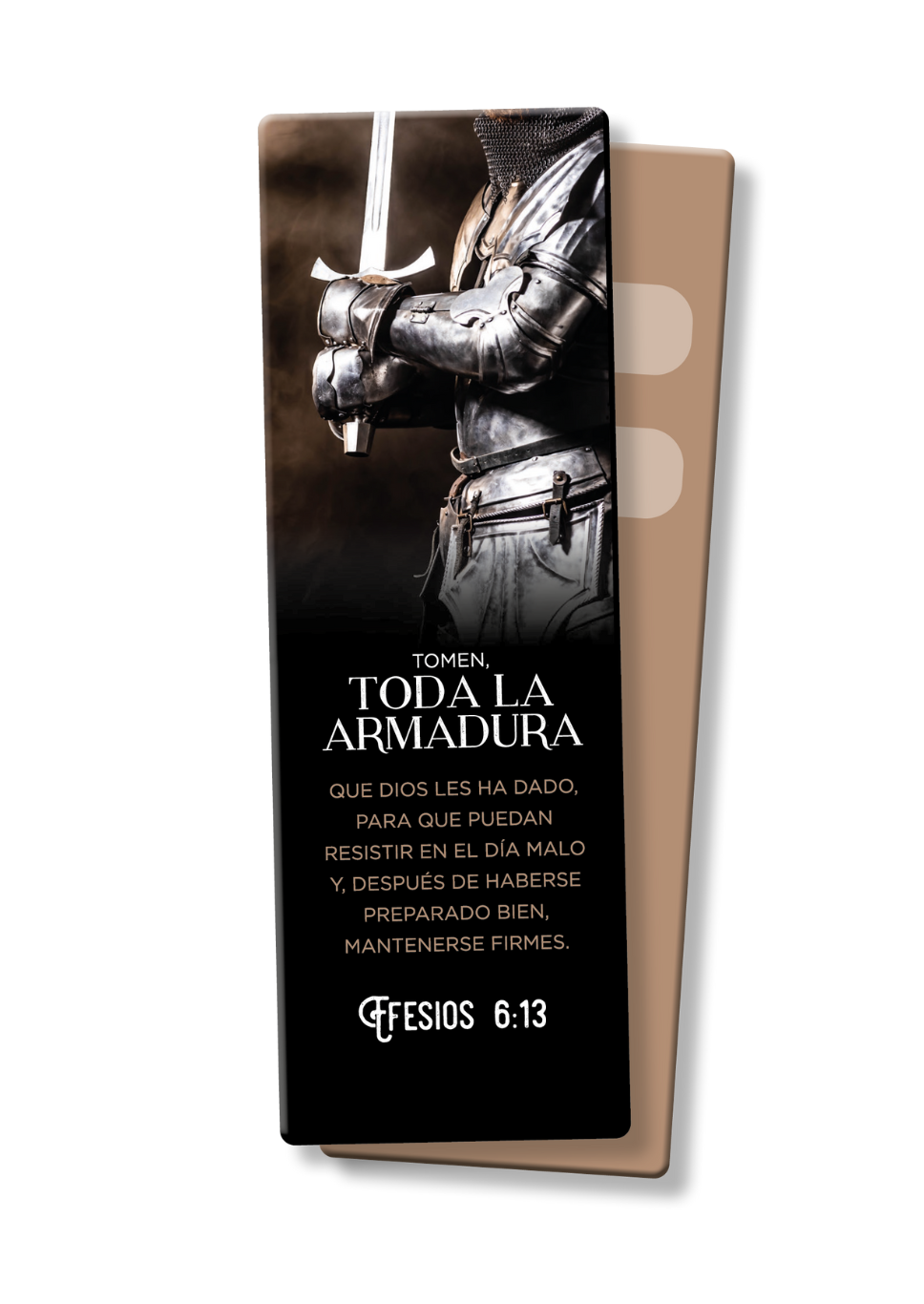 Un marcapáginas con la imagen de un caballero con armadura empuñando una espada, con el versículo de Efesios 6:13 en español sobre cómo revestirse de toda la armadura de Dios. Ideal para inspirar y animar, este paquete de 25 unidades es perfecto para grupos o como regalo.