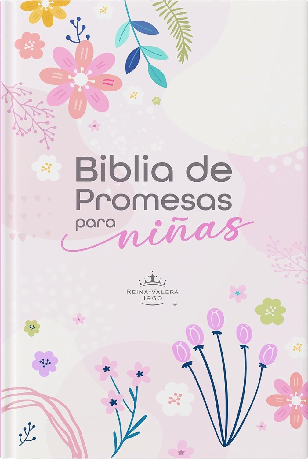 La portada de una Biblia española para niñas, titulada «Biblia de Promesas para niñas - Biblia RV 1960», presenta flores rosas, moradas y amarillas sobre fondo blanco, ideal para descubrir las enseñanzas bíblicas para niñas.