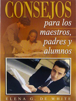 Portada del libro titulado «Consejos para los maestros, padres y alumnos», de Elena G. de White, con imágenes de personas trabajando y leyendo documentos, que reflejan los principios educativos y la educación cristiana.