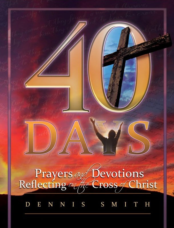 Portada del libro «40 días: oraciones y devociones para reflexionar sobre la cruz de Cristo», de Dennis Smith, en la que aparecen una cruz de madera y una figura con los brazos en alto, que simbolizan el perdón de los pecados, con un espectacular cielo rojo de fondo.