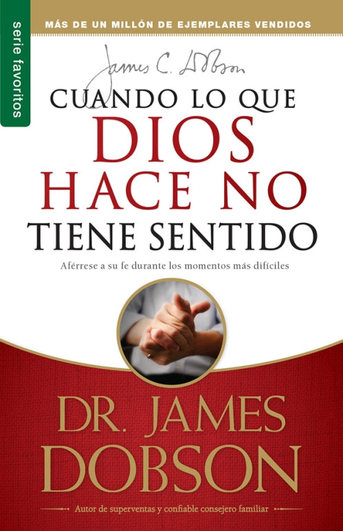 Portada del libro *Cuando lo que Dios hace no tiene sentido*, del Dr. James Dobson, en la que aparecen unas manos en actitud de oración y un texto en español sobre un fondo blanco y rojo; el libro aborda las pruebas y las aflicciones, al tiempo que anima a servir al Señor en tiempos difíciles.