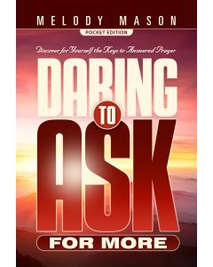 Portada del libro *Daring to Ask for More*, de Melody Mason, en la que destaca un texto grande y en negrita sobre un fondo de amanecer, que capta la esencia de un viaje espiritual y la inspiradora búsqueda para conocer al Dios de la Biblia.