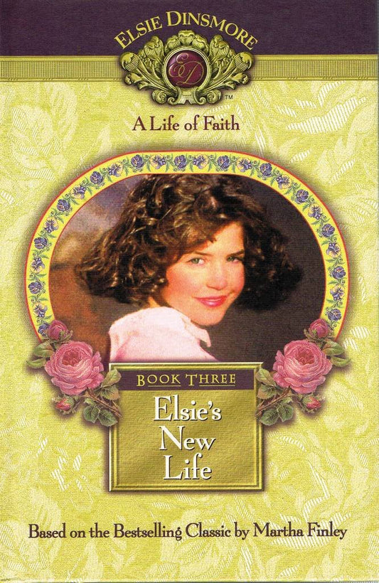 Portada del libro «La nueva vida de Elsie», tercer volumen de la serie «Elsie Dinsmore», de Martha Finley, en la que aparece el retrato de una joven de pelo oscuro, con motivos florales, bordes decorativos y elementos relacionados con la fe cristiana.