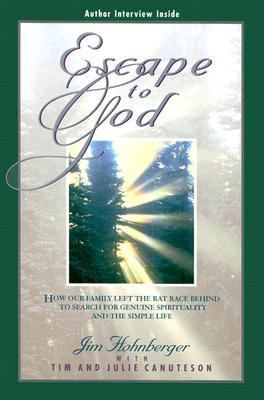 Portada del libro *Escape to God*, en la que se ve la luz del sol filtrándose entre los árboles altos, con un texto de Jim Hohnberger sobre cómo abandonar la rutina agitada de la vida para buscar el verdadero cristianismo y una vida sencilla basada en una espiritualidad auténtica.