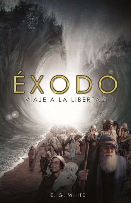 Portada del libro «Éxodo: Viaje a la Libertad», de E. G. White, en la que se representa a Moisés guiando a un grupo de personas a través de las olas del mar que se han abierto bajo un cielo espectacular, guiado por los caminos de Dios.
