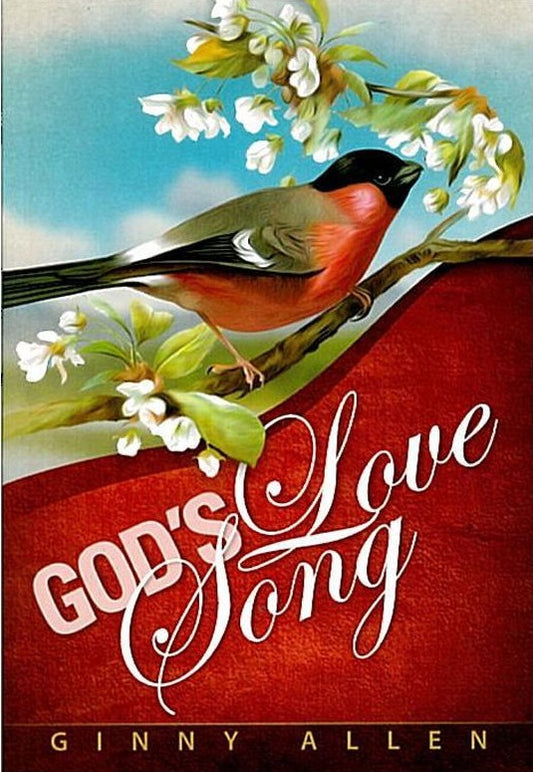 Un camachuelo se posa en una rama en flor sobre el título «Gods Love Song» y el nombre de la autora, Ginny Allen, lo que refleja el mensaje de este libro de inspiración religiosa: que Dios ama a las mujeres.