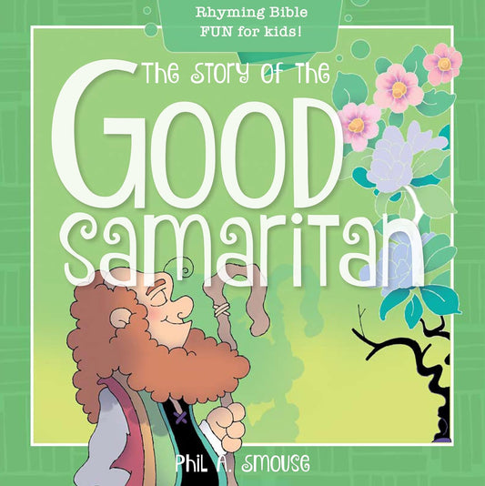 Portada del libro titulado «La historia del buen samaritano», de Phil A. Smouse, una encantadora incorporación a la colección de libros bíblicos para preescolares, en la que aparece un personaje de dibujos animados con el pelo rizado y flores sobre un fondo verde.