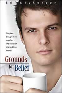 En la portada de *Grounds for Belief*, de Ed Dickerson, aparece un hombre con una taza de café blanca en la mano. El texto de la portada destaca temas relacionados con el debate y el cambio en un mundo descentralizado y dominado por los medios de comunicación.
