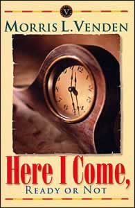 Portada del libro *Here I Come, Ready or Not*, de Morris L. Venden, en la que aparece un primer plano de un reloj sobre una superficie de madera, que invita a reflexionar sobre cómo prepararse para los tiempos difíciles que se avecinan.