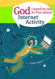God I need to talk to you about Internet Activity