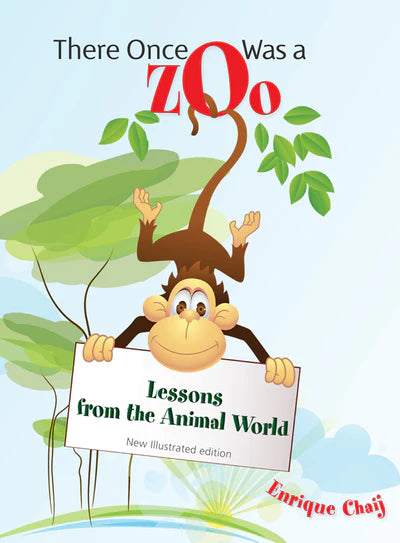 Portada de un libro en la que aparece un mono de dibujos animados colgado boca abajo de un árbol, sosteniendo un cartel en el que se lee: «Lecciones del mundo animal: una exploración de los hábitos de los animales y los valores espirituales». Texto del título: «Érase una vez un zoológico», de Enrique Chaij, un encantador libro infantil.