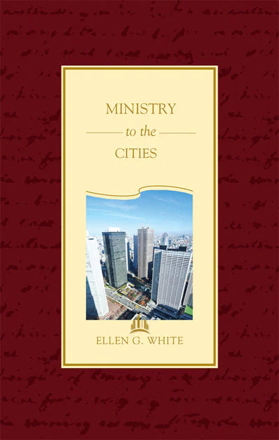 Portada del libro *Ministry to the Cities*, de Ellen G. White, en la que aparece un paisaje urbano con edificios altos sobre un fondo burdeos, lo que pone de relieve la importancia de la evangelización urbana y el ministerio en la ciudad.