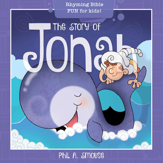 La portada ilustrada de *La historia de Jonás*, un encantador libro infantil cristiano de Phil A. Smouse, muestra a una ballena sonriente con Jonás sentado sobre su cabeza; ideal para libros bíblicos de preescolar e historias bíblicas para niños.
