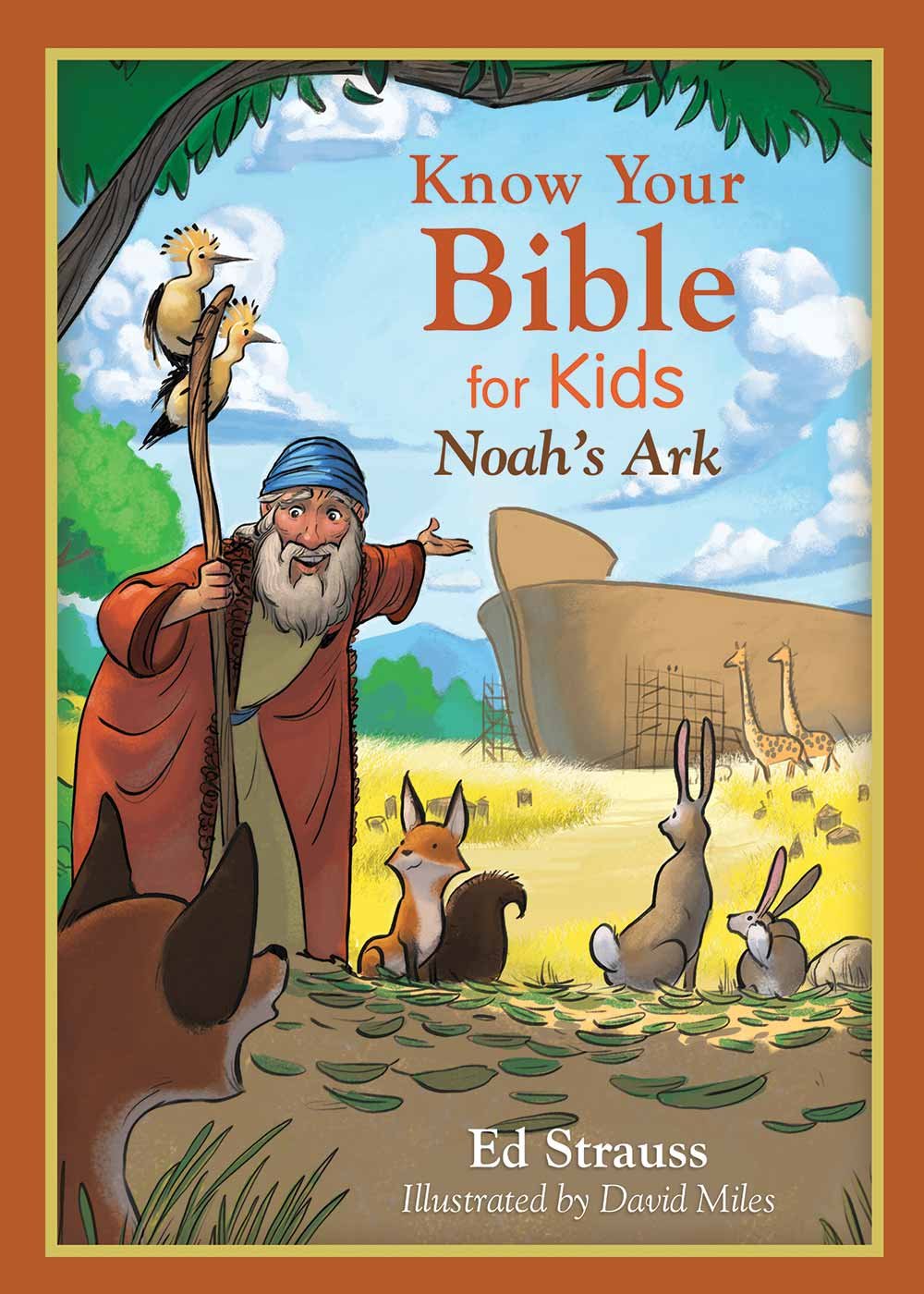 Portada ilustrada de «Conoce tu Biblia para niños: El arca de Noé», un libro ilustrado para niños de entre 5 y 8 años, en la que aparece Noé con los animales, el arca al fondo y los nombres del autor y del ilustrador en la parte inferior.