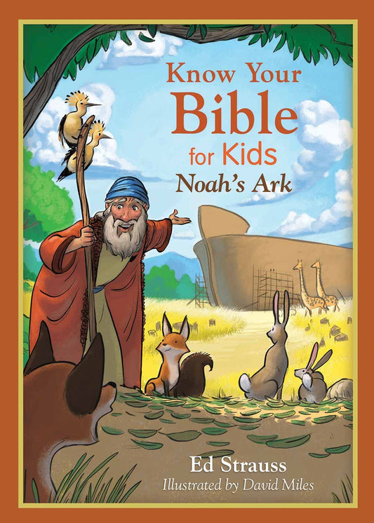 Portada ilustrada de «Conoce tu Biblia para niños: El arca de Noé», un libro ilustrado para niños de entre 5 y 8 años, en la que aparece Noé con los animales, el arca al fondo y los nombres del autor y del ilustrador en la parte inferior.