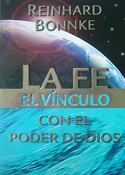 Portada del libro *La fe: el vínculo con el poder de Dios*, de Reinhard Bonnke, en la que aparece una imagen de la Tierra vista desde el espacio con el título en grandes letras superpuesto, que destaca «el poder de Dios y la fe según las Escrituras».