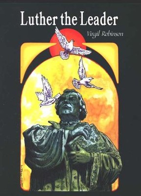 Portada del libro *Luther the Leader*, de Virgil Robinson, un libro infantil en el que aparece una estatua de Martín Lutero con tres palomas blancas volando sobre ella, sobre un fondo estilizado en tonos amarillos y rojos. Una historia de inspiración cristiana.