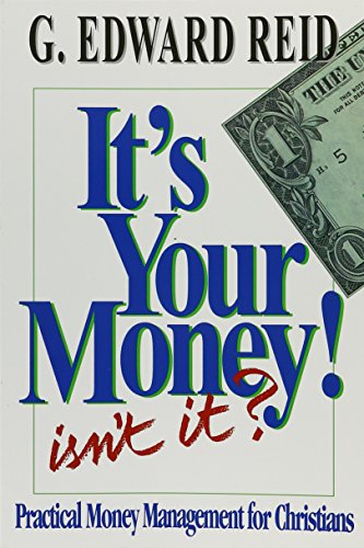 Portada del libro titulado «¡Es tu dinero! ¿No es así?», de G. Edward Reid, en la que aparece parte de un billete de dólar estadounidense y un subtítulo sobre la gestión y la administración cristiana del dinero.