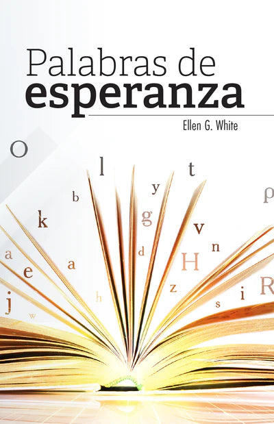 Portada del libro *Palabras de esperanza*, de Ellen G. White, en la que aparece un libro abierto con letras dispersas que surgen de sus páginas sobre un fondo blanco, evocando lecciones de vida y la profunda esperanza cristiana que se encuentra en las parábolas de Jesús.