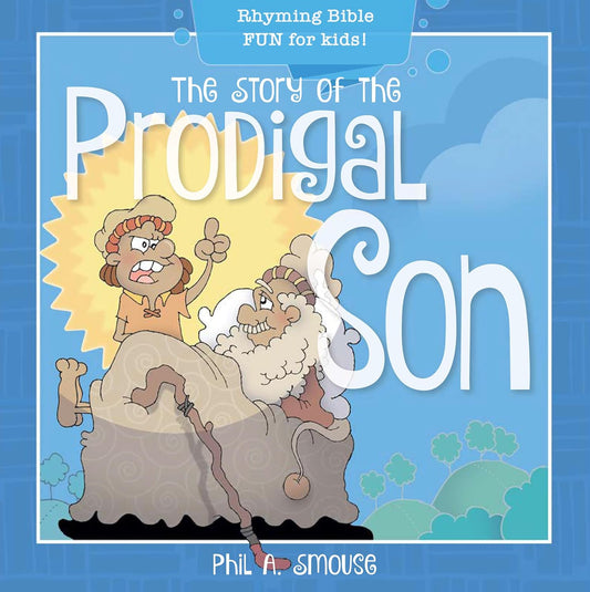 Portada de un libro infantil ilustrado titulado «La historia del hijo pródigo», de Phil A. Smouse, en la que aparecen dos personajes de dibujos animados, uno mayor y otro más joven, junto a un sol resplandeciente: una introducción perfecta a las historias bíblicas para los primeros lectores.