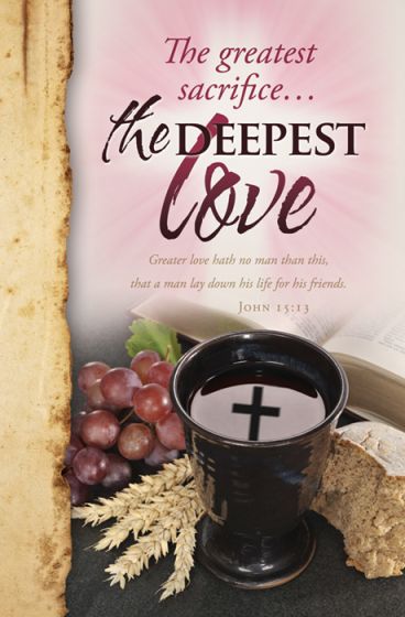 Un cáliz con el reflejo de una cruz, pan, uvas y trigo: una imagen perfecta para boletines o anuncios de iglesia. El texto dice: «El mayor sacrificio... el amor más profundo». Juan 15:13.